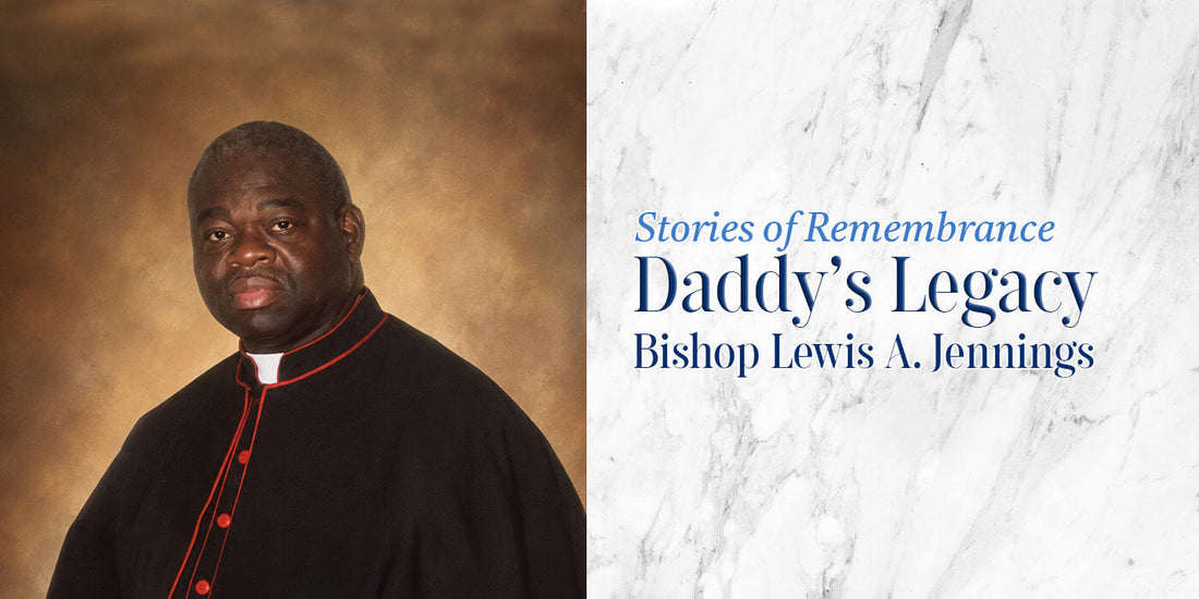 Daddy's Legacy: Remembering Bishop Lewis A. Jennings