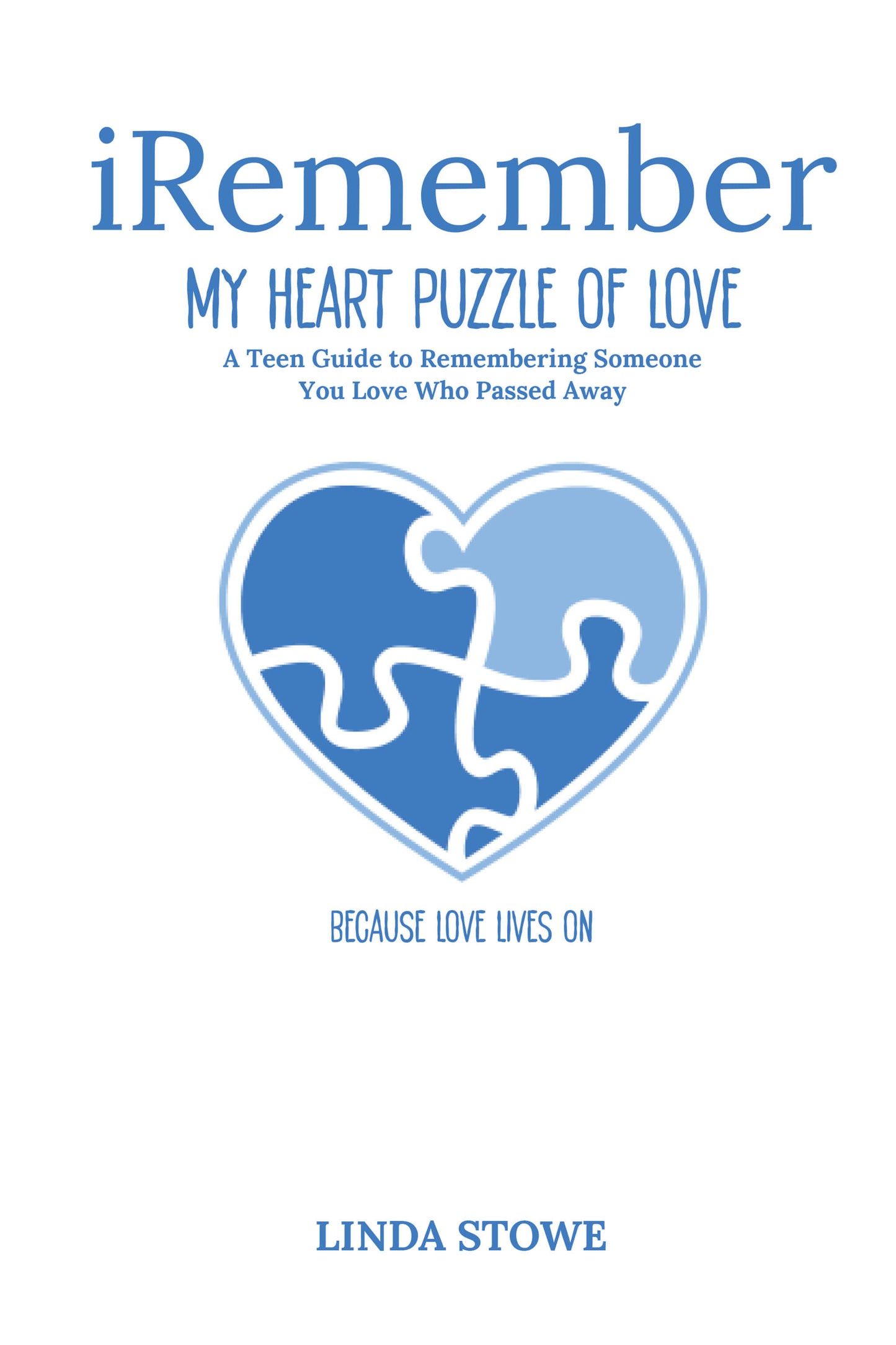 My Heart Puzzle of Love: A Teen Guide to Remembering Someone You Love Who Passed Away